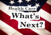 The words "Health Care What's Next?" with an American flag in the background.