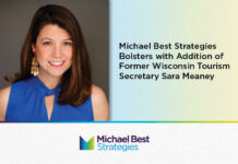 Michael Best Strategies is pleased to announce the addition of Former Wisconsin Tourism Secretary, Sara Meaney, to its growing team